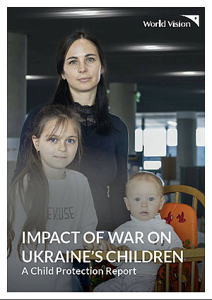 Titelseite des World Vision-Berichts "Impact of War on Ukraine's Children"
